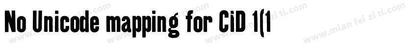 No Unicode mapping for CID 1(1)in f字体转换